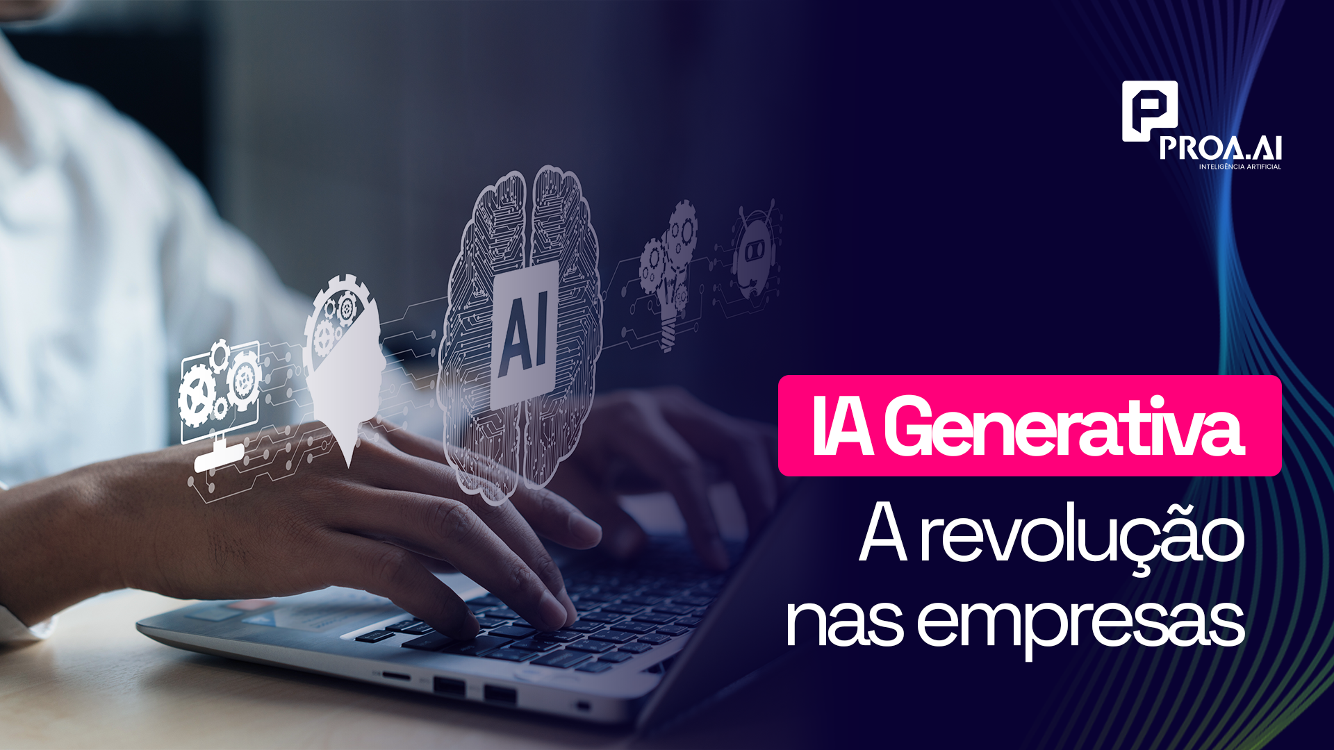 O que é IA Generativa e por que está revolucionando as empresas