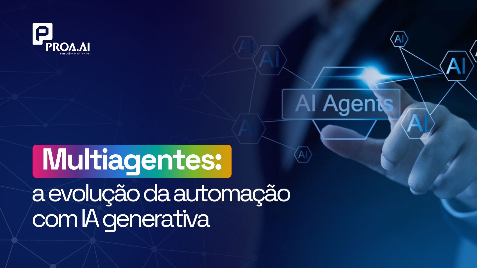Multiagentes: a evolução da automação com IA generativa